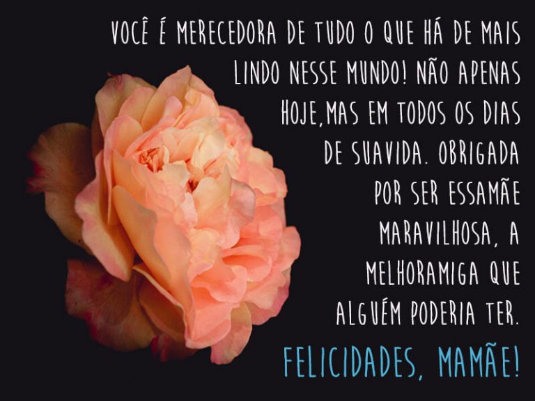 Você é merecedora de tudo o que há de mais lindo nesse mundo! - Mais ...