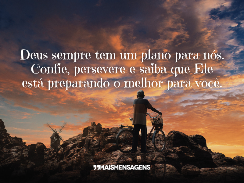 Deus sempre tem um plano para nós. Confie, persevere e saiba que Ele está preparando o melhor para você.